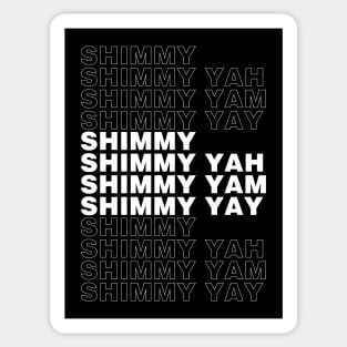 Shimmy Shimmy - dark Sticker